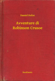 Title: Avventure di Robinson Crusoe, Author: Daniel Defoe