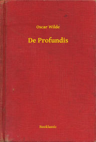 Title: De Profundis, Author: Oscar Wilde