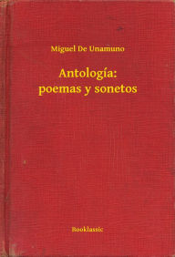 Title: Antología: poemas y sonetos, Author: Miguel De Unamuno