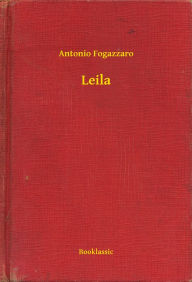 Title: Leila, Author: Antonio Fogazzaro