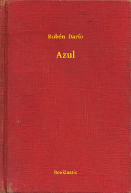 Title: Azul, Author: Rubén Darío