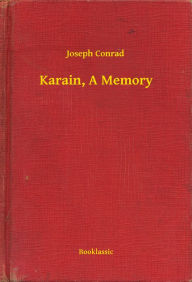 Title: Karain, A Memory, Author: Joseph Conrad