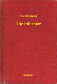 Title: The Informer, Author: Joseph Conrad