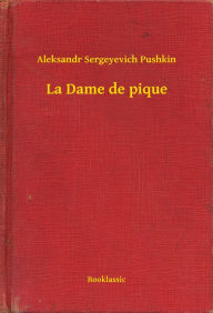 Title: La Dame de pique, Author: Aleksandr Sergeyevich Pushkin