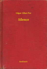 Title: Silence, Author: Edgar Allan Poe