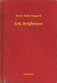 Title: Eric Brighteyes, Author: H. Rider Haggard