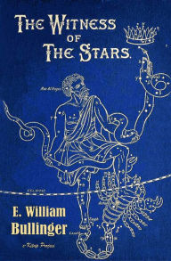 Title: The Witness of the Stars, Author: E. William Bullinger