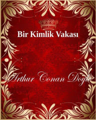 Title: Bir Kimlik Vakasi, Author: Arthur Conan Doyle