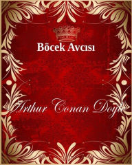 Title: Böcek Avcisi, Author: Arthur Conan Doyle