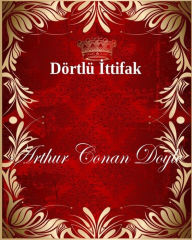 Title: Dörtlü Ittifak, Author: Arthur Conan Doyle