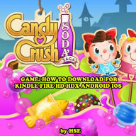 Title: Candy Crush Soda Saga: Strategies, Tricks, & Tips, Author: Hiddenstuff Entertainment