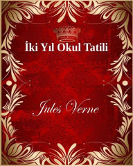 Title: İki Yıl Okul Tatili, Author: Jules Verne