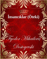 Title: İnsancıklar (Öteki), Author: Fyodor Mihailoviç Dostoyevski