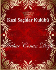 Title: Kizil Saçlilar Kulübü, Author: Arthur Conan Doyle