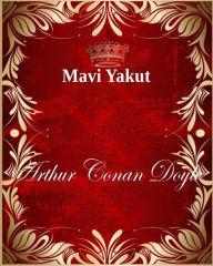 Title: Mavi Yakut, Author: Arthur Conan Doyle