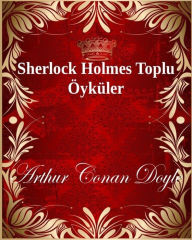 Title: Sherlock Holmes Toplu Öyküler, Author: Arthur Conan Doyle