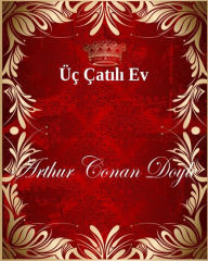 Title: Üç Çatili Ev, Author: Arthur Conan Doyle