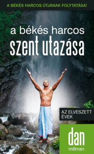 Title: A békés harcos szent utazása, Author: Dan Millman