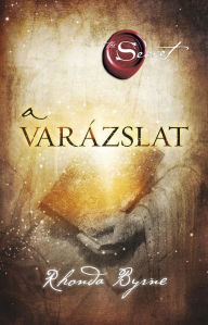 Title: A varázslat, Author: Rhonda Byrne