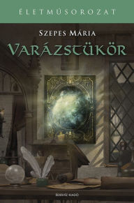 Title: Varázstükör, Author: Mária Szepes