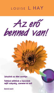 Title: Az ero benned van, Author: Louise L. Hay