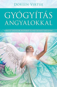 Title: Gyógyítás angyalokkal, Author: Doreen Virtue