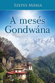 Title: A mesés Gondwána, Author: Mária Szepes