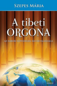 Title: A tibeti orgona, Author: Szepes Mária