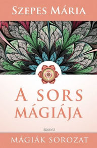 Title: A sors mágiája, Author: Szepes Mária