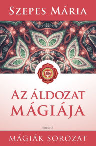 Title: Az áldozat mágiája, Author: Szepes Mária