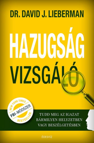 Hazugságvizsgáló: Tudd meg az igazat bármilyen helyzetben vagy beszélgetésben