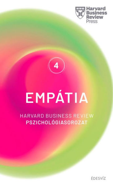 Harvard sorozat 4. Empátia: Harvard Business Review pszichológiasorozat IV.