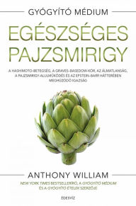 Title: Egészséges pajzsmirigy, Author: Anthony William