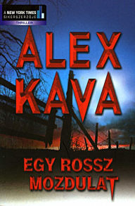 Title: Egy rossz mozdulat, Author: Alex Kava