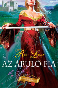 Title: Az áruló fia, Author: Ruth Langan