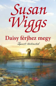 Title: Daisy férjhez megy, Author: Susan Wiggs