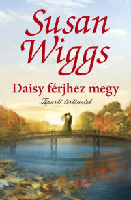 Title: Daisy frjhez megy, Author: Susan Wiggs