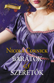 Title: Barátok és szeretok, Author: Nicola Cornick