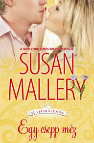 Title: Egy csepp méz (Sweet Spot), Author: Susan Mallery