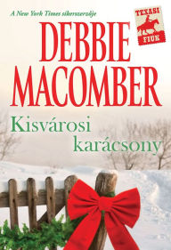 Title: Kisvárosi karácsony (Return to Promise), Author: Debbie Macomber