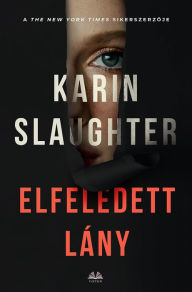 Title: Elfeledett lány, Author: Karin Slaughter