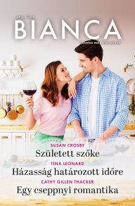 Title: Bianca 342: Született szoke; Házasság határozott idore; Egy cseppnyi romantika, Author: Susan Crosby