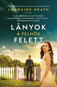 Title: Lányok a felhok felett, Author: Lorraine Heath