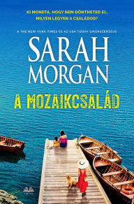 Title: A mozaikcsalád, Author: Sarah Morgan