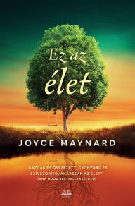 Title: Ez az élet, Author: Joyce Maynard