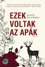 Title: Ezek voltak az apák, Author: Kalapos Éva