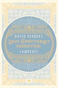 Title: Lady Chatterley szeretoje, Author: D. H. Lawrence