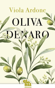 Title: Oliva Denaro, Author: Viola Ardone