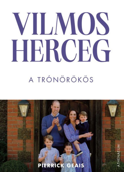 Vilmos herceg: A trónörökös