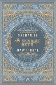 Title: A skarlát betu, Author: Nathaniel Hawthorne